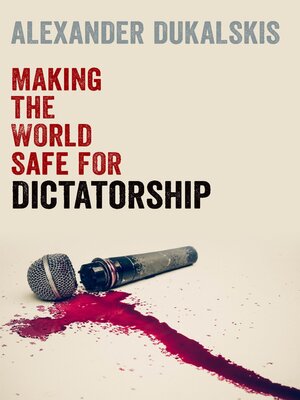 cover image of Making the World Safe for Dictatorship